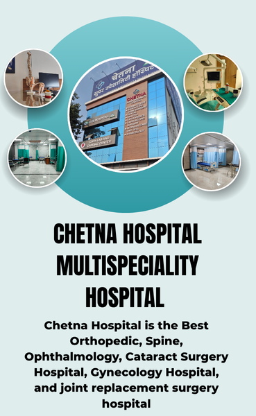 Chetna Hospital multispeciality building with images of orthopedic, spine, ophthalmology, cataract surgery, gynecology, and joint replacement surgery facilities in PCMC Pune.