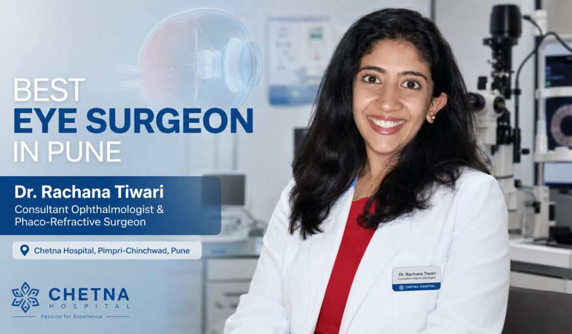 Dr. Rachana Tiwari, eye surgeon in Pune, at Chetna Hospital