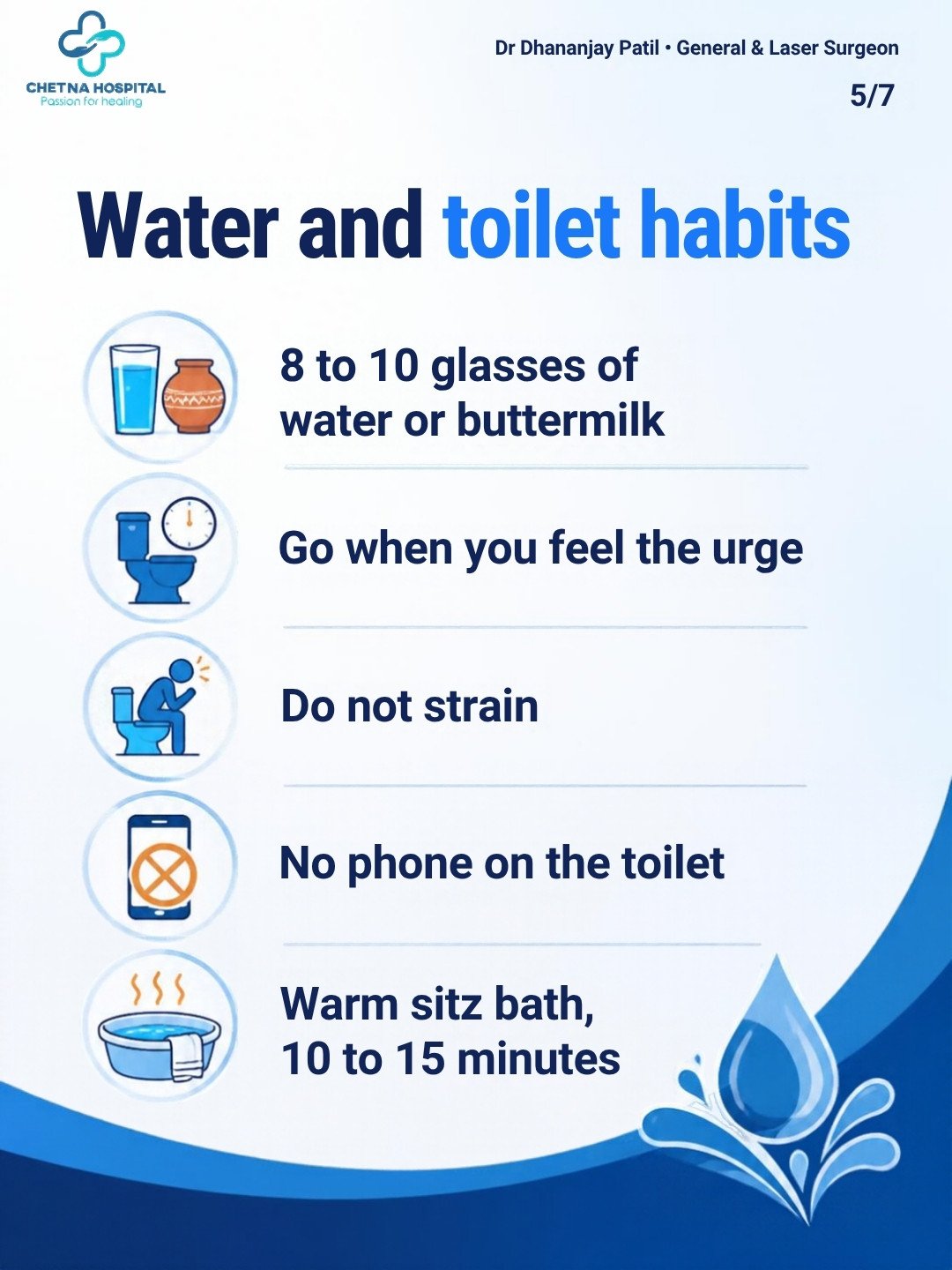 Slide 5: Water and toilet habits: 8 to 10 glasses of water or buttermilk, go when you feel the urge, do not strain, no phone on the toilet, warm sitz bath.