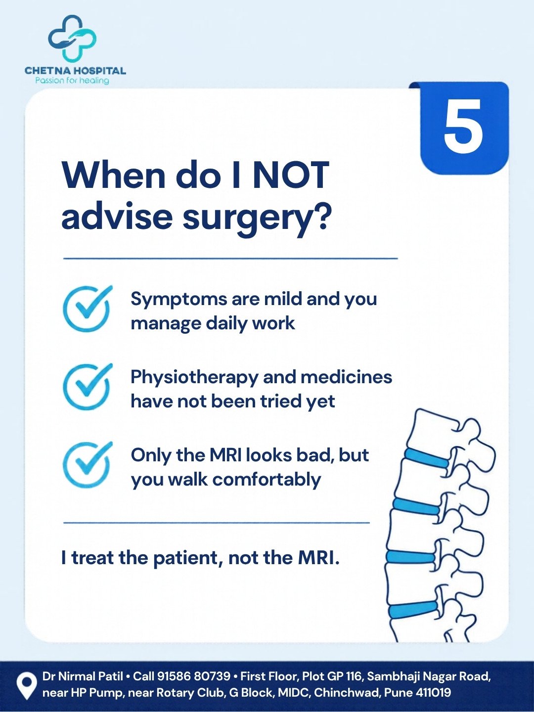Slide 5: when I do not advise surgery, mild symptoms, treatment not yet tried, or only the MRI looks bad