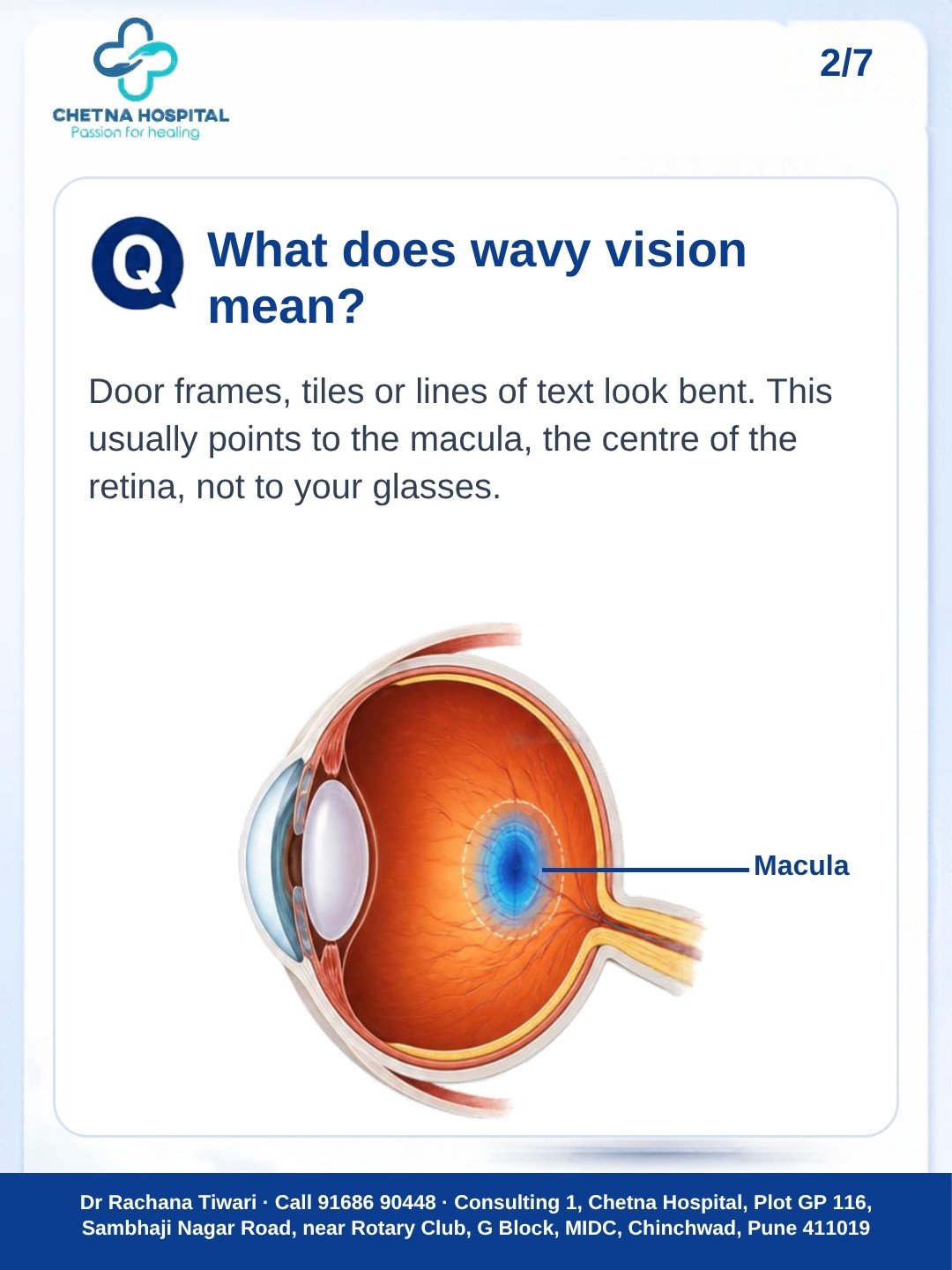 Slide 2: wavy lines in vision usually point to the macula, the centre of the retina