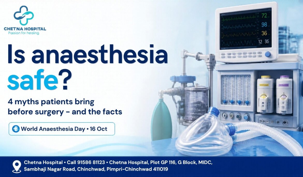 Is anaesthesia safe? Four myths checked by Chetna Hospital, Chinchwad, PCMC, on World Anaesthesia Day